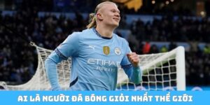 Ai là người đá bóng giỏi nhất thế giới?