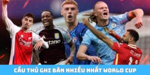 Cầu thủ ghi bàn nhiều nhất World Cup