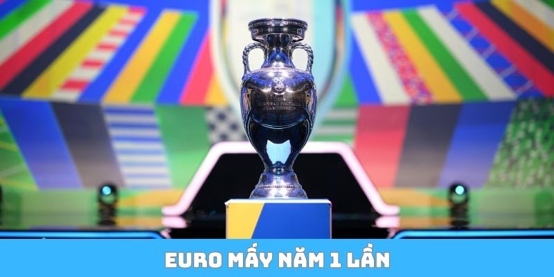 Euro mấy năm 1 lần