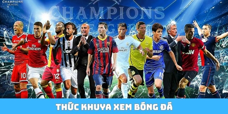 Thức khuya xem bóng đá
