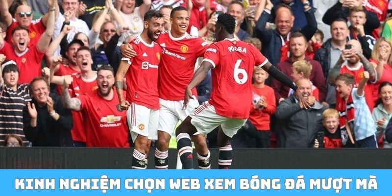Kinh nghiệm chọn web xem bóng đá mượt mà